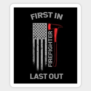 Firefighter First in Last out Fireman Hero EMS Funny Firefighter Heroes America Rescue Volunteer Gift Magnet